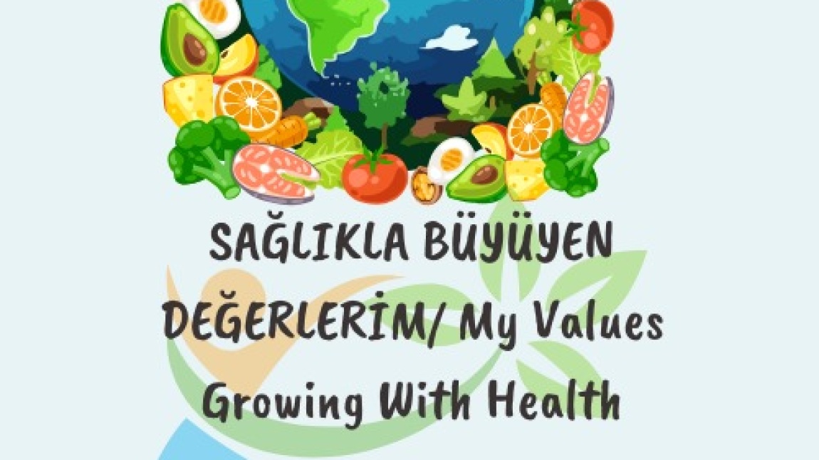 MY VALUES GROWING WITH HEALTH Adlı eTwinning Projesi Başlıyor